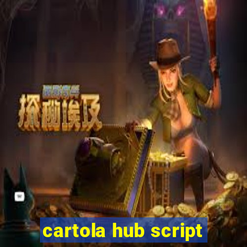 cartola hub script